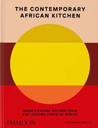 The Contemporary African Kitchen - Alexander Smalls, Nina Oduro, Phaidon Press Ltd
