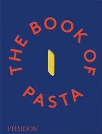 The Book of Pasta - Academia Barilla, Phaidon Press Ltd 1