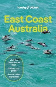 Lonely Planet East Coast Australia - Lonely Planet, Sarah Reid, Kat Barber, Jayne D'Arcy, Peter Dragicevich, Anthony Ham, Paul Harding, Jessica Lockhart, Virginia Maxwell, Craig McLachlan, Lonely Planet Global Limited