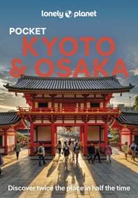 Lonely Planet Pocket Kyoto & Osaka - Lonely Planet, Thomas O'Malley, Tom Fay, Rob Goss, Lonely Planet Global Limited
