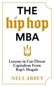 The Hip-Hop MBA - Nels Abbey, Canongate Books