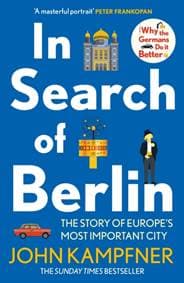 In Search Of Berlin - John Kampfner, Atlantic Books