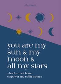 You are My Sun and My Moon and All My Stars - Isha Tempest, Godsfield Press Ltd