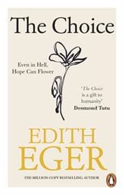 The Choice - Edith Eger, Ebury Publishing 1