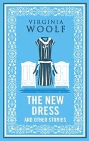 The New Dress and Other Stories - Virginia Woolf, Alma Classics 1