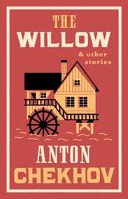 The Willow and Other Stories - Anton Chekhov, Alma Classics 1