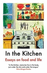 In The Kitchen : Essays on food and life - autor neuvedený 1