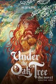 Under the Oak Tree, Vol. 1 (novel) - Suji Kim, Inklore