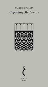 Unpacking My Library - Walter Benjamin, ERIS 1