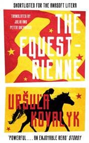 The Equestrienne - Ursula Kovalyk, Parthian Books