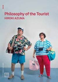 Philosophy of the Tourist - Hiroki Azuma, Urbanomic Media Ltd 1
