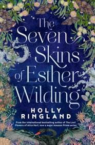 Seven Skins of Esther Wilding - Holly Ringland, Legend Press Ltd 1