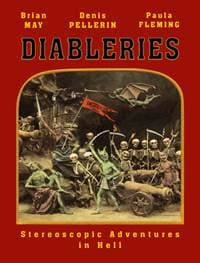Diableries: The Complete Edition - Brian May, The London Stereoscopic Company