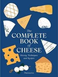 The Complete Book of Cheese - Anne-Laure Pham, Mathieu Plantive, Editions Flammarion 1