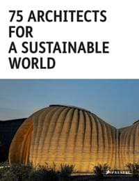 75 Architects for a Sustainable World - Agata Toromanoff, Prestel 1
