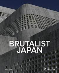 Brutalist Japan - Paul Tulett, Prestel 1