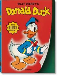 Walt Disney's Donald Duck. The Ultimate History - David Gerstein, J.?B. Kaufman, Taschen GmbH