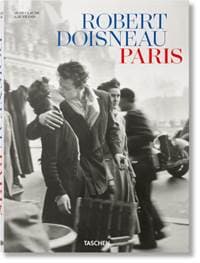 Robert Doisneau. Paris - Jean Claude Gautrand, Taschen GmbH 1
