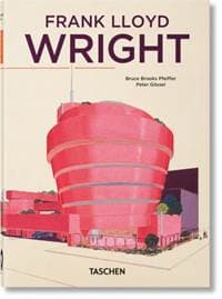 Frank Lloyd Wright. 40th Ed. - Bruce Brooks Pfeiffer, Taschen GmbH 1