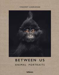 Between Us : Animal Portraits - Vincent Lagrange, teNeues