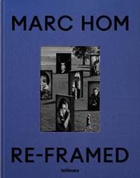 Re-framed - Marc Hom, teNeues Publishing UK Ltd 1