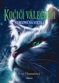 Kočičí válečníci (5) - Nebezpečná stezka - Erin Hunterová 1