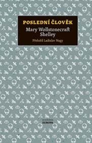 Poslední člověk - Mary Shelley