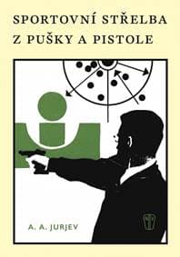 Sportovní střelba z pušky a pistole - A. Jurjev A. 1