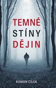 Temné stíny dějin - Cílek Roman 1