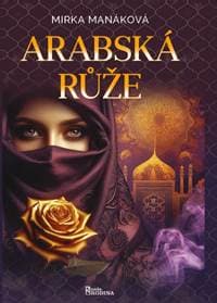 Arabská růže (CZ) - Manáková Mirka 1