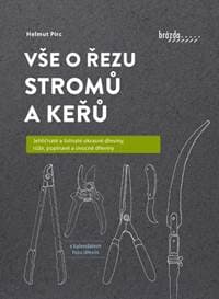 Vše o řezu stromů a keřů - Helmut Pirc 1