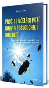 Proč se včelám potí nohy a poslouchají kolenem - Jürgen Tautz 1