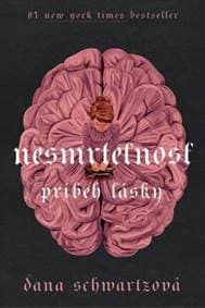 Nesmrteľnosť: príbeh lásky - Schwartz Dana 1