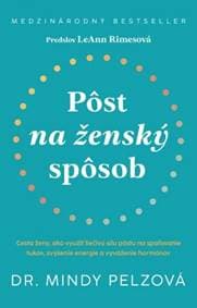 Pôst na ženský spôsob - Pelzová Mindy