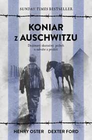 Koniar z Auschwitzu - Ford, Henry Oster Dexter