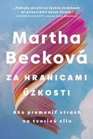 Za hranicami úzkosti - Becková Martha