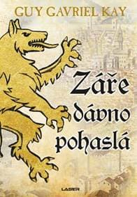 Záře dávno pohaslá - Kay Guy Gavriel