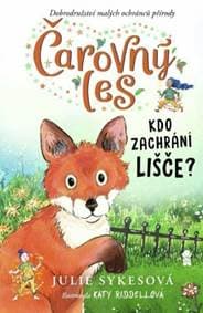 Čarovný les: Kdo zachrání lišče - Sykesová Julie