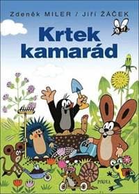 Krtek kamarád - Miler, Jiří Žáček Zdeněk