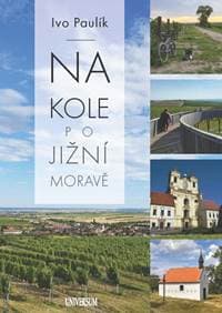 Na kole jižní Moravou - Paulík Ivo