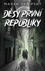 Děsy první republiky - Skřipský Marek 1