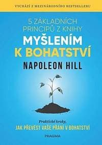 5 základních principů z knihy Myšlením k bohatství - Hill Napoleon 1