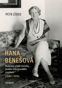 Hana Benešová – Neobyčejný příběh manželky druhého československého prezidenta (1885–1974) - Zídek Petr