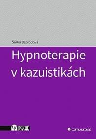 Hypnoterapie v kazuistikách - Šárka Bezvodová 1