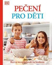Pečení pro děti - Bezva recepty krok za krokem - autor neuvedený