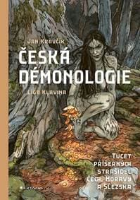 Česká démonologie - Tucet příšerných strašidel Čech, Moravy a Slezska - Kravčík Jan