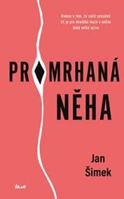 Promrhaná něha - Šimek Jan