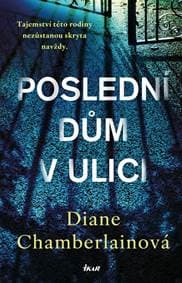 Poslední dům v ulici - Chamberlainová Diane 1
