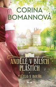 ANDĚLÉ V BÍLÝCH PLÁŠTÍCH: Světlo v bouři - Bomannová Corina 1