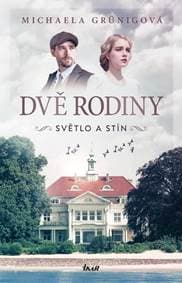 DVĚ RODINY: Světlo a stín - Grünigová Michaela 1